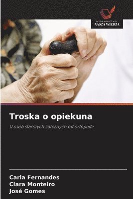 Carla Fernandes, Clara Monteiro, José Gomes - Troska o opiekuna, Häftad