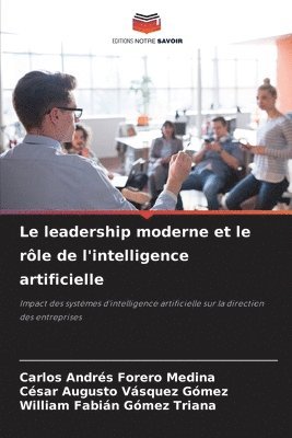 bokomslag Le leadership moderne et le rôle de l'intelligence artificielle