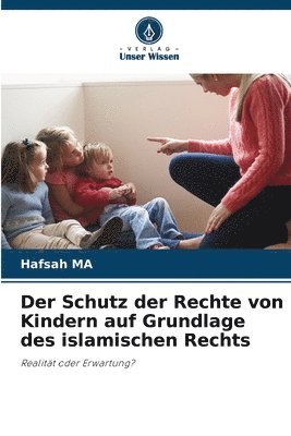 Schutz der Rechte von Kindern auf Grundlage des islamischen Rechts