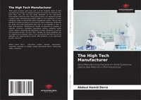bokomslag The High Tech Manufacturer