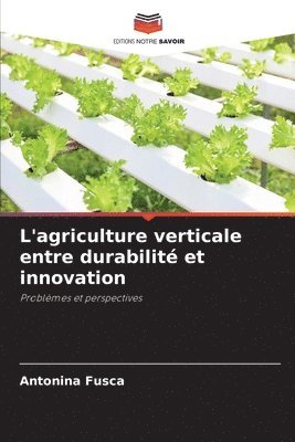 L'agriculture verticale entre durabilité et innovation