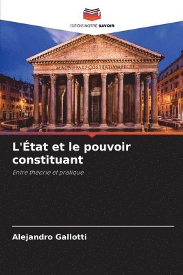 Alejandro Gallotti - L'État et le pouvoir constituant, Häftad