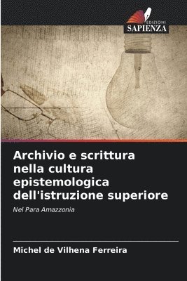 bokomslag Archivio e scrittura nella cultura epistemologica dell'istruzione superiore