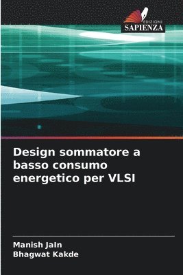 Manish Jain, Bhagwat Kakde - Design sommatore a basso consumo energetico per VLSI, Häftad