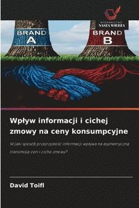 bokomslag Wplyw informacji i cichej zmowy na ceny konsumpcyjne