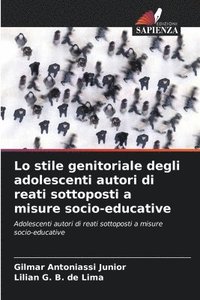 bokomslag Lo stile genitoriale degli adolescenti autori di reati sottoposti a misure socio-educative