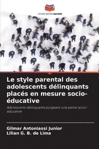 bokomslag style parental des adolescents délinquants placés en mesure socio-éducative