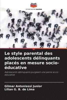 bokomslag style parental des adolescents délinquants placés en mesure socio-éducative