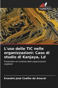 bokomslag L'uso delle TIC nelle organizzazioni: Caso di studio di Kanjaya, Ld