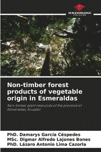 bokomslag Non-timber forest products of vegetable origin in Esmeraldas