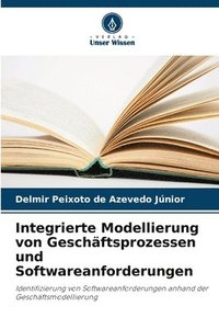 bokomslag Integrierte Modellierung von Geschäftsprozessen und Softwareanforderungen