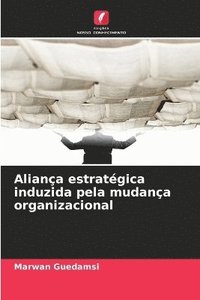 bokomslag Aliança estratégica induzida pela mudança organizacional