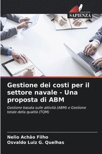 bokomslag Gestione dei costi per il settore navale - Una proposta di ABM