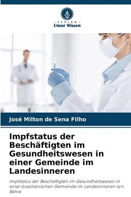 José Milton de Sena Filho, José Milton de Sena FIlho - Impfstatus der Beschäftigten im Gesundheitswesen in einer Gemeinde im Landesinneren, Häftad
