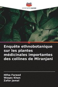 bokomslag Enquête ethnobotanique sur les plantes médicinales importantes des collines de Miranjani