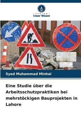 bokomslag Eine Studie über die Arbeitsschutzpraktiken bei mehrstöckigen Bauprojekten in Lahore