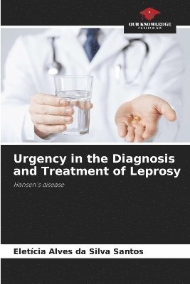 Eletícia Alves Da Silva Santos, Eletícia Alves da Silva Santos - Urgency in the Diagnosis and Treatment of Leprosy, Häftad