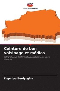 bokomslag Ceinture de bon voisinage et médias