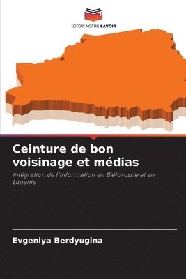 bokomslag Ceinture de bon voisinage et médias