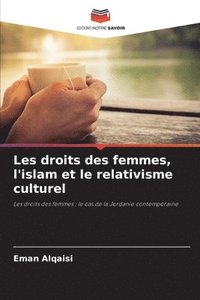 bokomslag Les droits des femmes, l'islam et le relativisme culturel