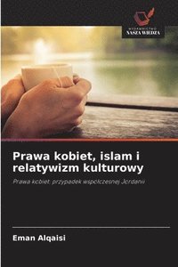bokomslag Prawa kobiet, islam i relatywizm kulturowy