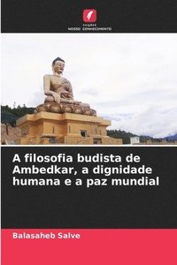 bokomslag A filosofia budista de Ambedkar, a dignidade humana e a paz mundial