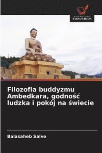 bokomslag Filozofia buddyzmu Ambedkara, godno?c ludzka i pokój na ?wiecie