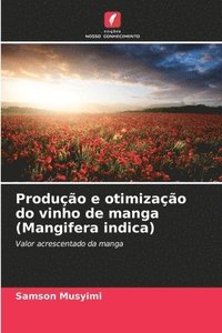bokomslag Produção e otimização do vinho de manga (Mangifera indica)