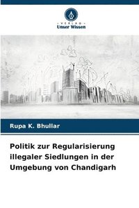 bokomslag Politik zur Regularisierung illegaler Siedlungen in der Umgebung von Chandigarh
