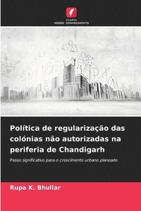bokomslag Política de regularização das colónias não autorizadas na periferia de Chandigarh