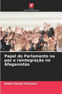 bokomslag Papel do Parlamento na paz e reintegração no Afeganistão