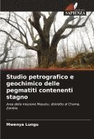 bokomslag Studio petrografico e geochimico delle pegmatiti contenenti stagno