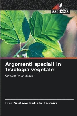 bokomslag Argomenti speciali in fisiologia vegetale