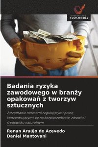 bokomslag Badania ryzyka zawodowego w bran?y opakowa? z tworzyw sztucznych