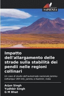 Arjun Singh, Yudhbir Singh, G M Bhat - Impatto dell'allargamento delle strade sulla stabilità dei pendii nelle regioni collinari, Häftad