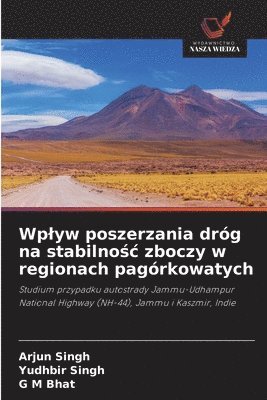 Wplyw poszerzania dróg na stabilnośc zboczy w regionach pagórkowatych