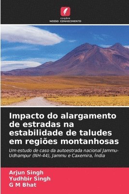 Arjun Singh, Yudhbir Singh, G M Bhat - Impacto do alargamento de estradas na estabilidade de taludes em regiões montanhosas, Häftad