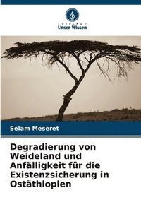 bokomslag Degradierung von Weideland und Anfälligkeit für die Existenzsicherung in Ostäthiopien
