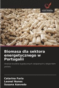 bokomslag Biomasa dla sektora energetycznego w Portugalii