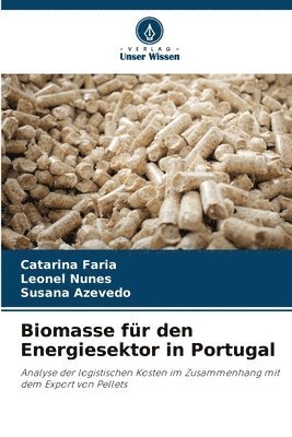 Catarina Faria, Leonel Nunes, Susana Azevedo - Biomasse für den Energiesektor in Portugal, Häftad