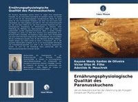 bokomslag Ernährungsphysiologische Qualität des Paranusskuchens