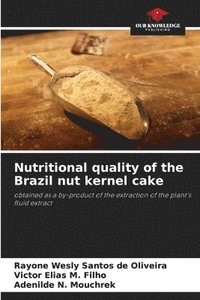 bokomslag Nutritional quality of the Brazil nut kernel cake