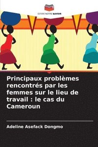 bokomslag Principaux problèmes rencontrés par les femmes sur le lieu de travail : le cas du Cameroun