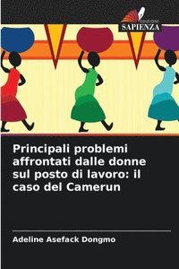 bokomslag Principali problemi affrontati dalle donne sul posto di lavoro: il caso del Camerun