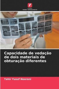 bokomslag Capacidade de vedação de dois materiais de obturação diferentes
