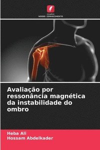 bokomslag Avaliação por ressonância magnética da instabilidade do ombro