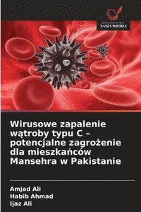 bokomslag Wirusowe zapalenie w?troby typu C - potencjalne zagro?enie dla mieszka?ców Mansehra w Pakistanie
