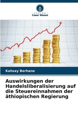 bokomslag Auswirkungen der Handelsliberalisierung auf die Steuereinnahmen der äthiopischen Regierung