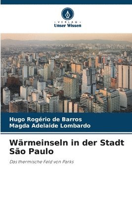 Hugo Rogério de Barros, Magda Adelaide Lombardo - Wärmeinseln in der Stadt São Paulo, Häftad