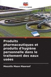 bokomslag Produits pharmaceutiques et produits d'hygiène personnelle dans le traitement des eaux usées